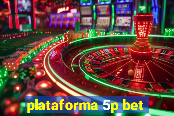 plataforma 5p bet